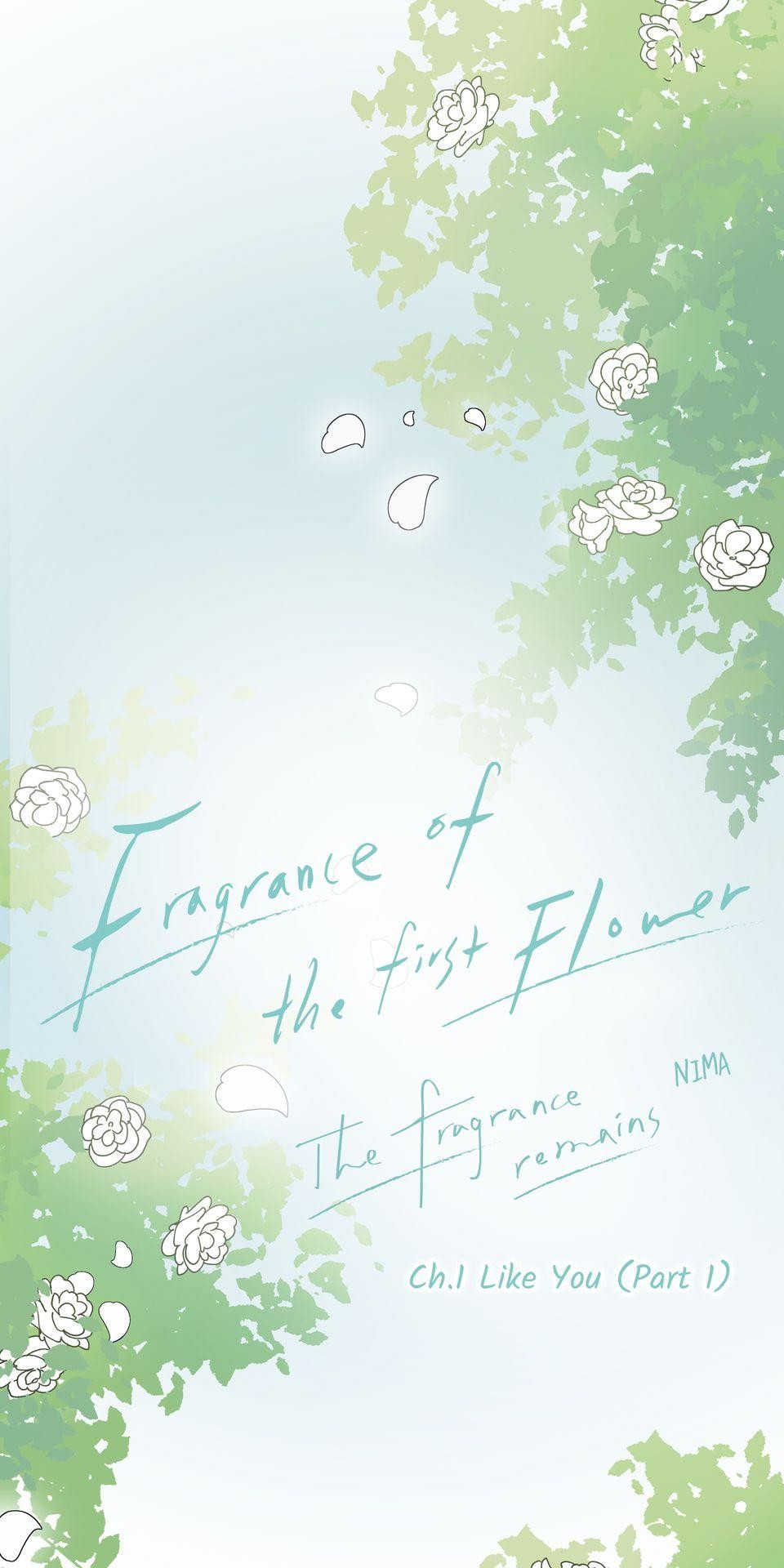 Fragrance of the First Flower : the Fragrance Remains Ch. 1 Like You (Part 1) 第15页