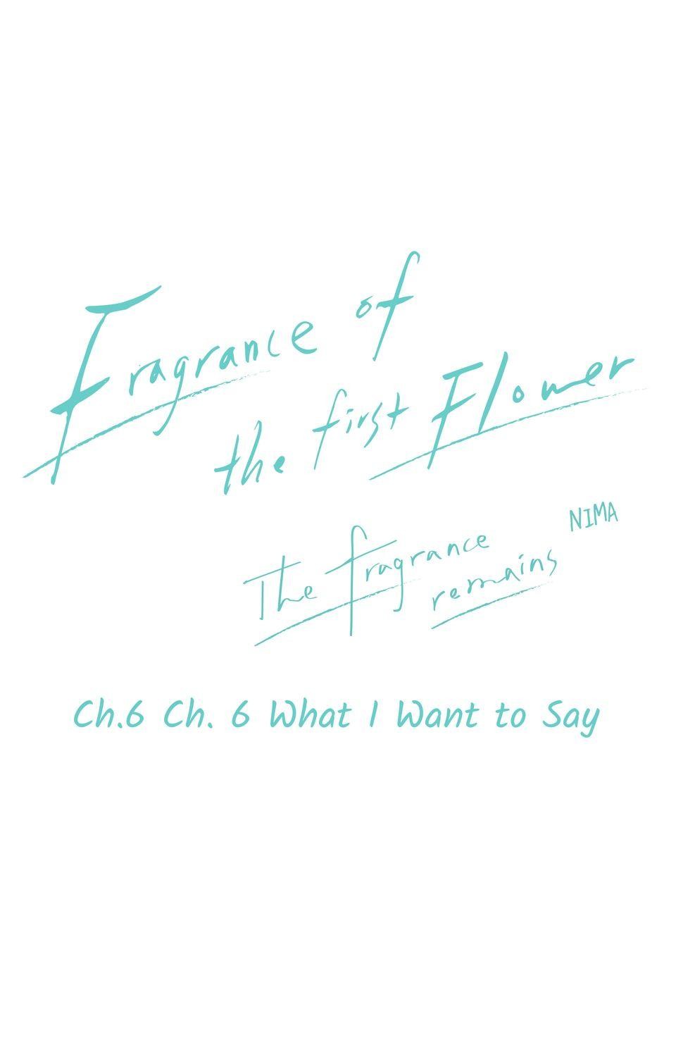 Fragrance of the First Flower : the Fragrance Remains Ch. 6 What I Want to Say 第9页